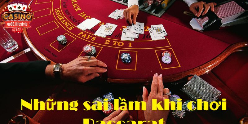 sai lầm chơi Baccarat